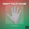 PG Brown、Melen Kälē - Dont Talk To Me (feat. Melen Kälē)(Explicit)