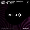 Deaf Lion、Mr. Dunsha - Deeper Love (Radio-Edit)