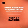 Ryan Konline、Rony Breaker - Keep On Dancing (Homero Espinosa Remix)
