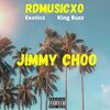 Exoticz、King Buzz、RDMXO - Jimmy Choo (feat. Exoticz & King Buzz)(Explicit)