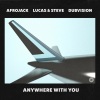 Afrojack、Lucas & Steve、DubVision《Anywhere With You》[MP3/LRC]