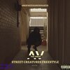 Av the Great - Street Creatures Freestyle (Explicit)