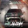 Chey Dolla、J Mack、Shoddy Boi - We Slidin (Explicit)