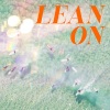 波子汽水 - Lean On (波子汽水 Remix)