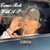 Big Joe - COME ROLL WITH A P (Explicit)