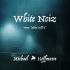Michael Hoffmann - White Noiz (Electronic Remix)