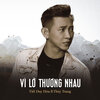 Tiết Duy Hòa、Thùy Trang - Vì Lỡ Thương Nhau