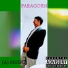 (A) MUSIC - Paragorn (Explicit)