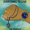 The Essence - Everything to Lose (Explicit)