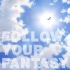 May'n《Follow Your Fantasy》[MP3/LRC]