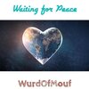 Wurdofmouf - Waiting For Peace
