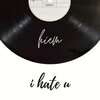 Hiem - I Hate U (Explicit)