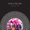 George KJ - Our Lifeline