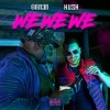 Graya、Kush - we we we (feat. Graya)(Explicit)