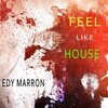 Edy Marron - Feel Like House
