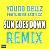 Young Dellz、Exoticz - Sun Goes Down (Remix|Explicit)