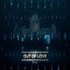 FCD《Out Of Love (Remix)》[MP3/LRC]