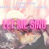 Karol Diac、Silver、Bruce Blayne - Let me sing