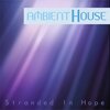 Ambient House - Stranded In Hope