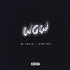 Becca Gial、kfrecords、kike falcon - WOW (Explicit)