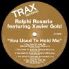 Ralphi Rosario、Rafael Angel Rosario、Cynthia Ann Baker、Xavier Gold《You Used To Hold Me (Mucho Michie House Mix)》[MP3/LRC]