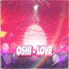 OSHI - Love