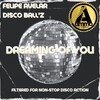 felipe avelar、Disco Ball'z - Dreaming of You (Original Mix)