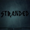 Vocal Voodoo、Wiccid Lo、The Zipper《Stranded (feat. Wiccid Lo & The Zipper)(Explicit)》[MP3/LRC]