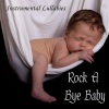 Instrumental Lullabies - Rock A Bye Baby