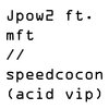 Jpow2、MFT - Speedcocon (feat. mft)(Acid VIP)(Explicit)