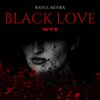 WYS、Rahul Mehra - Black Love