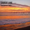 Charlie Lane - Drag Myself Away