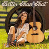 Jessica Lynn - Better Than That