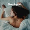Sleeping Aid Music Lullabies - Sleeping Aid, Pt. 1
