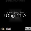 Sweet Sound MusiQ、Young Stars Fam - Why Me? (feat. Young Stars Fam)(Explicit)