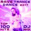 Various Artists、Goa Doc、Doctor Spook《Rave Trance Dance 2017 Top 100 Hits (2hr DJ Mix)》[MP3/LRC]