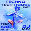 Various Artists、Doctor Spook、Goa Doc《Techno Tech House 2017 Top 100 Hits (2 Hr DJ Mix)》[MP3/LRC]