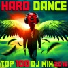 Various Artists、Goa Doc、Hard Dance Doc、Dj Random - Hard Dance 2016 Top 100 DJ Mix