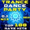 Various Artists、Goa Doc - Trance Dance Party 2015 (Top 100 Rave Hits DJ Mix)