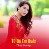 Thuy Duong - Từ Đó Em Buồn