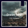 Chillout、Ambient - Dream Time Chillin' Rain Sounds