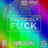 GPF、Riot Shift、Kimmercore - Broccoli **** (KIMMERCORE‘S RIMMERCORE PIEP FARK REMIX|Explicit)