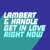 Lambert & Handle - Get in Love (Right Now)(Kevin McKay Extended Remix)