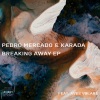 Aves Volare、Karada、Pedro Mercado - Breaking Away (Extended Mix)