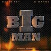 David Rey、D-wayne - Big Man (feat. D-Wayne)(Explicit)