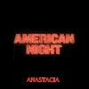 Anastacia - American Night