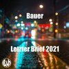 BAUER - Letzter Brief 2021