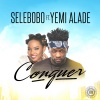 Selebobo《Conquer (feat. Yemi Alade)》[MP3/LRC]