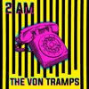 The Von Tramps - 2AM
