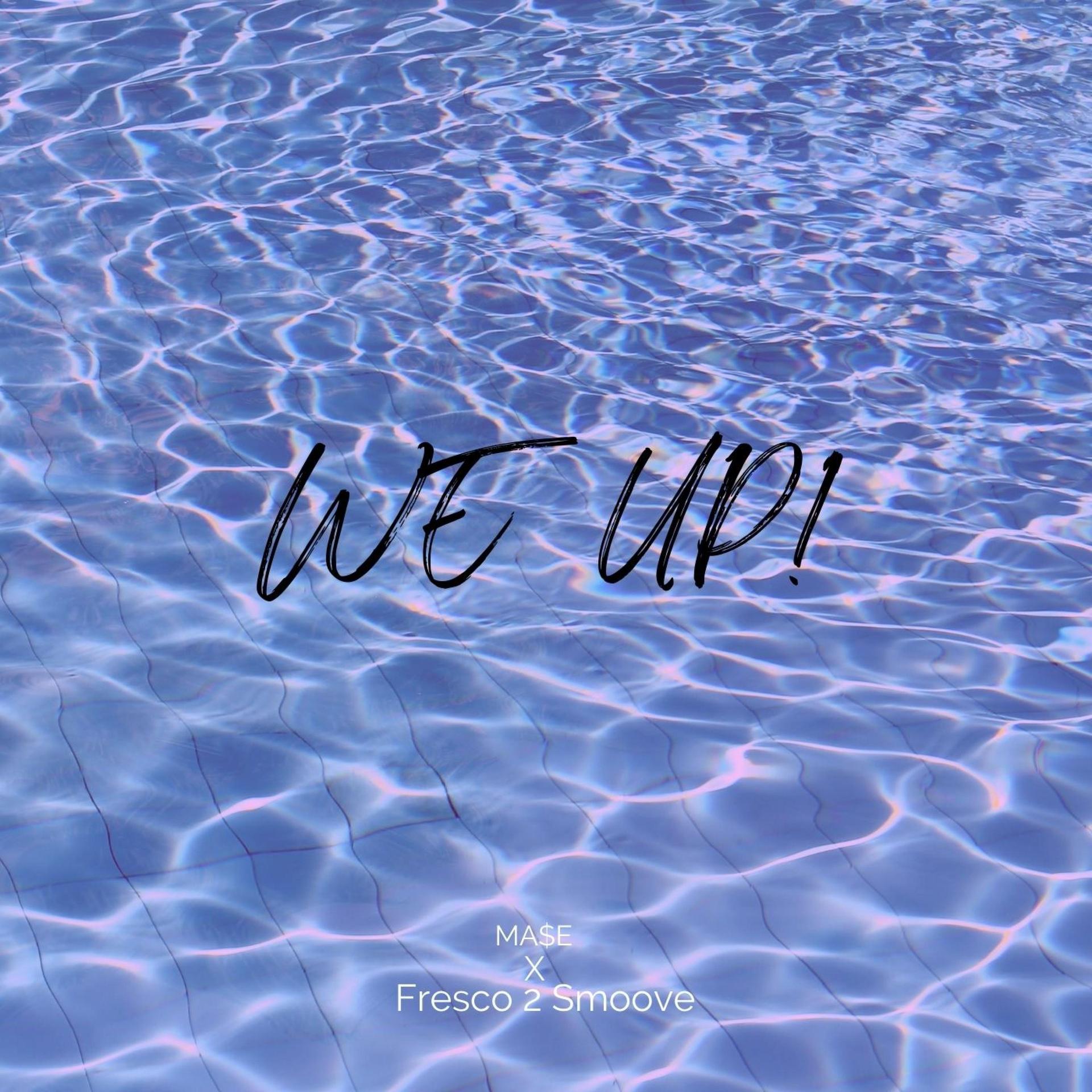 Fresco 2 Smoove、Mase - WE UP! (feat. MA$E)(Remastered|Explicit)